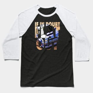 If in Doubt Flat Out Baseball T-Shirt